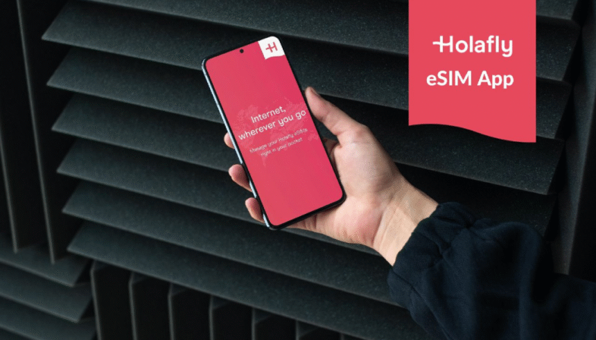 Planning a Trip? Here’s How Holafly eSIM Can Save You Time and Money