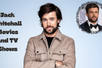 Jack Whitehall Movies and TV Shows: A Comprehensive Overview