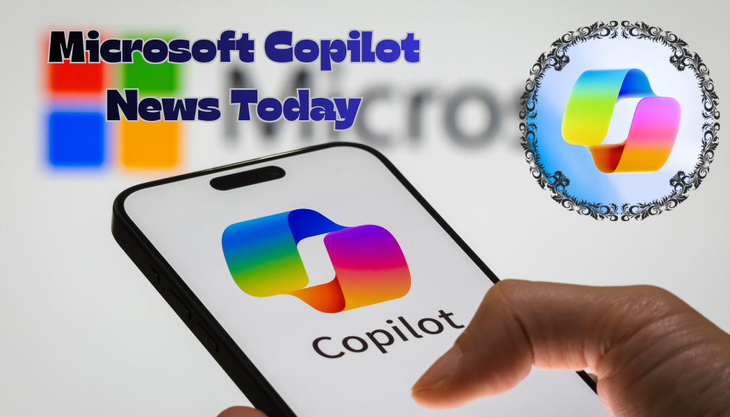 Microsoft Copilot News Today: Latest Updates, Features, and Changes